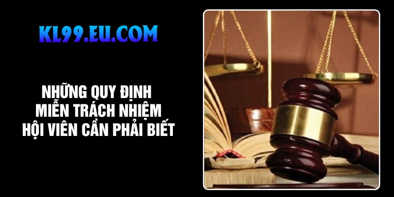 Những quy định miễn trách nhiệm hội viên cần phải biết
