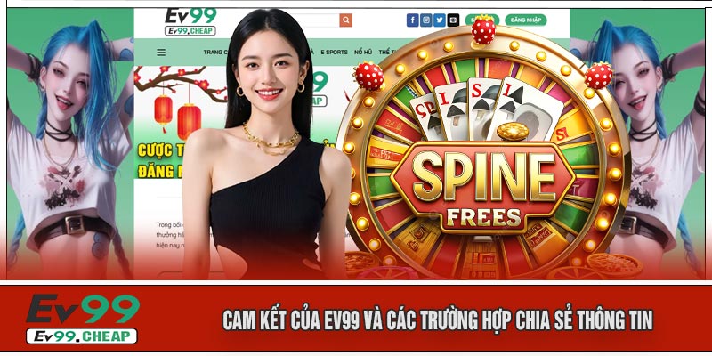 Cam Kết Của EV99 Và Các Trường Hợp Chia Sẻ Thông Tin