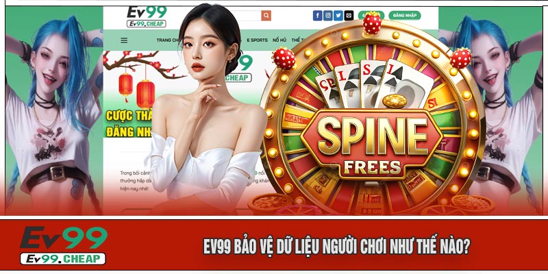 EV99 Bảo Vệ Dữ Liệu Người Chơi Như Thế Nào?
