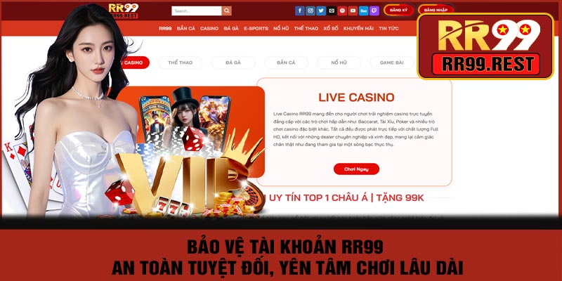 Bảo Vệ Tài Khoản RR99 – An Toàn Tuyệt Đối, Yên Tâm Chơi Lâu Dài