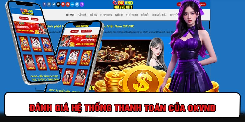 Đánh Giá Hệ Thống Thanh Toán Của OKVND
