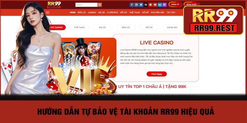 Hướng Dẫn Tự Bảo Vệ Tài Khoản RR99 Hiệu Quả